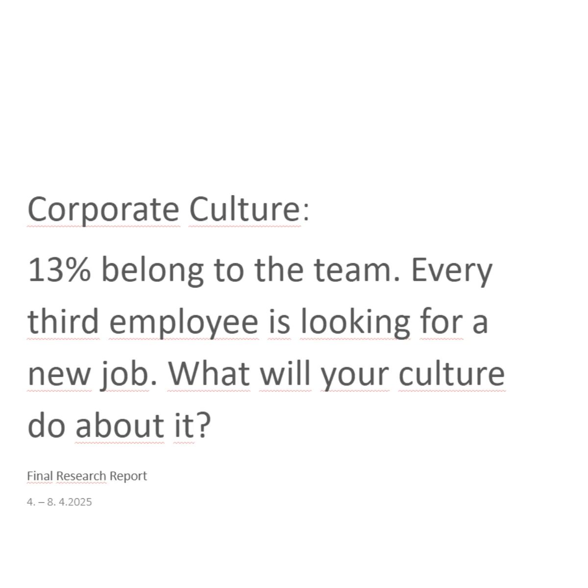 G82 Company Culture research: 13 % feel they belong. Every third person is job hunting.